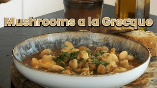 The BEST Mushroom dish Mushrooms a la Grecque [upl. by Roger]