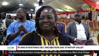 10 ANS D’EXISTENCE DE L’INCUBATEUR UAC STARTUP VALLEY [upl. by Henrieta305]