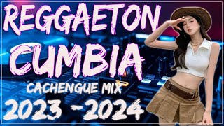 💥REGGAETONCUMBIACACHENGUE MIX 2023  2024 REGGAETON REMIX [upl. by O'Neill]