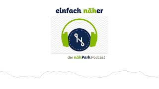 64 Svenja und die Bernette b79 Yaya Han Edition  einfach näher – der nähPark Podcast [upl. by Akeret667]