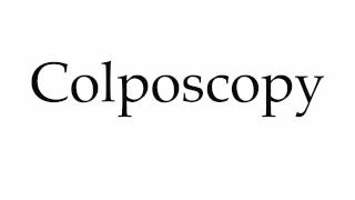 How to Pronounce Colposcopy [upl. by Artemla]