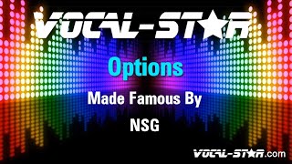 NSG  Options Karaoke Version with Lyrics HD VocalStar Karaoke [upl. by Ruhtracm]