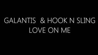 Love on me  Galantis amp Hook N Sling lyrics [upl. by Ahker]