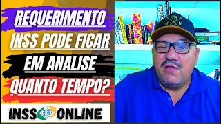 ❎NOVAS REGRAS REQUERIMENTO INSS PODE FICAR EM ANALISE QUANTO TEMPO QUAL O PRAZO MÁXIMO [upl. by Leanahtan]