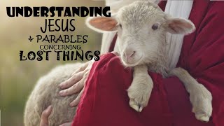 Understanding Jesus Parables of Lost Sheep and Coin [upl. by Tonl]