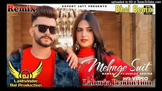 Mehnge suit Dhol Remix Nawab Ft Dj Lakhvinder Rai Lahoria Production New Punjabi Song 2024 [upl. by Saxe]