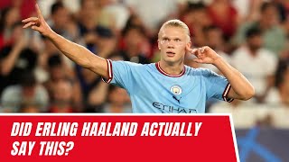 Did Erling Haaland actually say this [upl. by Otiragram551]