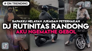 DJ AKU NGEMATNE GEBOL RUTINITAS RANDONG‼️ DJ BAPAKKU NELAYAN JURAGAN PETERNAKAN‼️ UNTUNE METU PITU [upl. by Enihsnus]