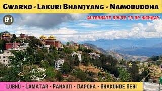 Lakuri Bhanjyang to Namobuddha  Gwarko  Lubhu  Lamatar  Panauti  Dapcha  Bhakunde Besi [upl. by Cassidy]