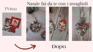 Natale fai da teDecorazioni per lalbero con tovaglioliRiciclo creativoSegnaposto per Natale [upl. by Litha915]