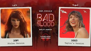 Taylor Swift  Bad Blood Stolen vs Taylors Version  Split Audio [upl. by Cornelia501]