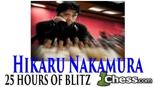 25  Hours of Blitz Chess on Chesscom ★ Hikaru Nakamura ★The Longest Chess Video on YouTube [upl. by Imot781]