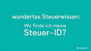 SteuerID schnell erklärt Wo finde ich meine Steueridentifikationsnummer und wofür brauche ich sie [upl. by Alboran]