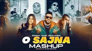 O Sajna Mashup Badshah ft Divine Nikita Gandhi X Shubh X Gullinder Gill Ayush Ra [upl. by Kathlene]