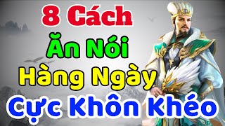 Cổ Nhân dạy 8 Cách Ăn Nói Hàng Ngày Cực KHÔN KHÉO  Sách nói Minh Triết [upl. by Lennej]