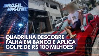 Quadrilha descobre falha em banco e aplica golpe de R 100 milhões  Brasil Urgente [upl. by Petula202]