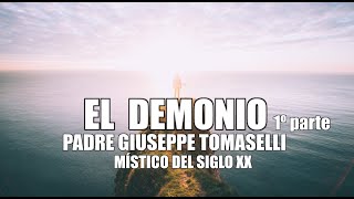 EL DEMONIO PADRE GIUSEPPE TOMASELLI MÍSTICO DEL SIGLO XX [upl. by Gibbeon55]