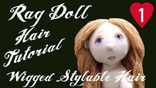 Rag Doll Hair Tutorial  Wigged Stylable Hair  Part 1 [upl. by Gnouhp]