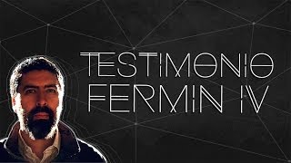 Testimonio Fermin  Fermin IV [upl. by Niaz]