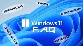 Grosse FAQ Windows 11 Tarifs espions nouveautés et brocolis [upl. by Olli]