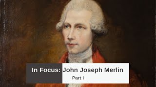 In Focus John Joseph Merlin Part I [upl. by Weissmann521]