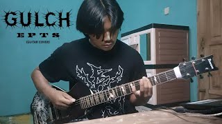 GULCH  E P T S guitar cover [upl. by Rehpotsirhk]