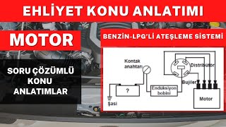 ATEŞLEME SİSTEMİ  BENZİNLPG’Lİ MOTORLARIN  EHLİYET SINAVI KONU ANLATIM VİDEOLARI VE SORULARI [upl. by Mou]