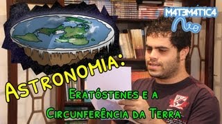 ASTRONOMIA Eratóstenes e a Circunferência da Terra  Matemática Rio [upl. by Cordey837]