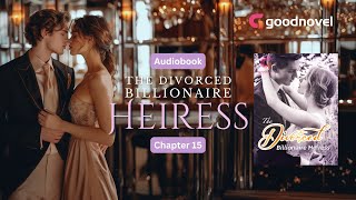 The Divorced Billionaire Heiress  Chapter 15  HD Audiobook Version  Listen Now [upl. by Gabrila189]