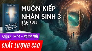 Sách nói Muôn Kiếp Nhân Sinh  Tập 3  Nguyên Phong  Voiz FM [upl. by Sueaddaht]