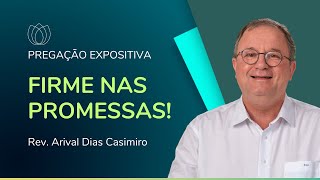 FIRME NAS PROMESSAS  Rev Arival Dias Casimiro  IPP [upl. by Nwahsor]