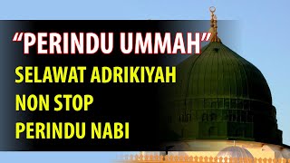 SELAWAT ADRIKIYAH NON STOP  PERINDU NABI USTAZ SHAFIQ MUJAHID [upl. by Eetsim]