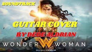 SOUNDTRACK Wonder Woman Guitar Cover by Dede Aldrian [upl. by Christensen]