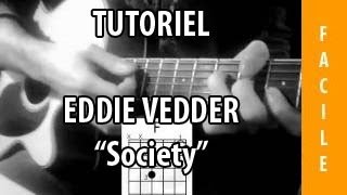 Society  Eddie Vedder  Tuto Guitare [upl. by Onaivlis]