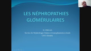 Dr HFrigaa  Les Néphropathies glomérulaires [upl. by Hennessy]