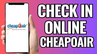 How To Check In Cheapoair Online [upl. by Ylera514]