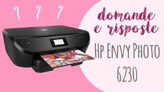 Stampante Hp Envy Photo 6230 Domande e Risposte  QampA Hp printer [upl. by Yajnas]