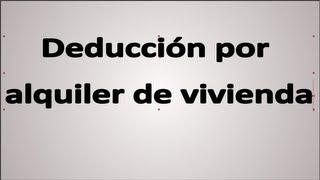 Deducción por Alquiler [upl. by Eveivenej]