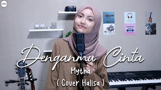 Denganmu Cinta  Mytha  Cover Halisa [upl. by Anomis]