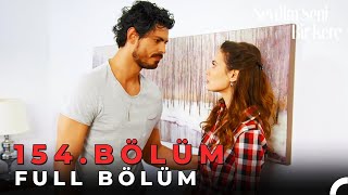 Sevdim Seni Bir Kere  154 Bölüm [upl. by Adnoluy]