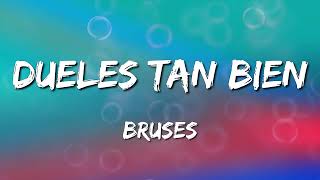 Bruses  Dueles Tan Bien Letra\Lyrics [upl. by Eerual566]