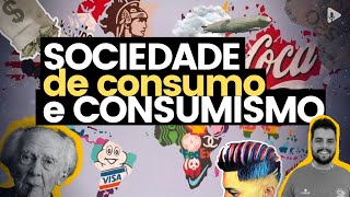 SOCIEDADE DE CONSUMO e CONSUMISMO [upl. by Leftwich52]