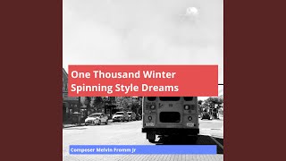 One Thousand Winter Spinning Style Dreams [upl. by Gnort]