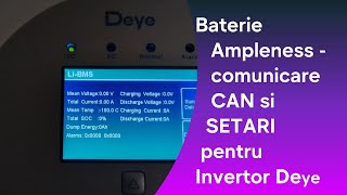 Tutorial Baterie Ampleness  Setari si Comunicare CAN cu invertorul deye hybrid 12KW [upl. by Wawro]