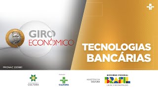 Giro Econômico  Tecnologias bancárias  05072023 [upl. by Billat]