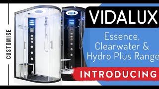 Vidalux  UKs best rated New customisable Steam amp Hydro Showers  Clearwater Essence amp Hydro Plus [upl. by Hestia959]