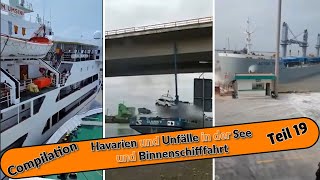 Compilation Havarien und Unfälle in der See und Binnenschifffahrt  Teil 19 [upl. by Penrose377]