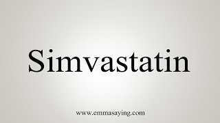 How To Say Simvastatin [upl. by Kired612]