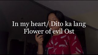 In my heart  Dito Ka lang Cover Flower of Evil Ost KoreanEnglish Tagalog version [upl. by Cobb]