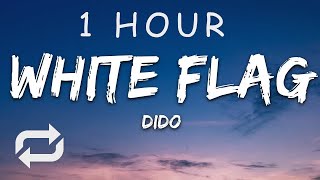 1 HOUR 🕐  Dido  White Flag Lyrics [upl. by Enelloc]